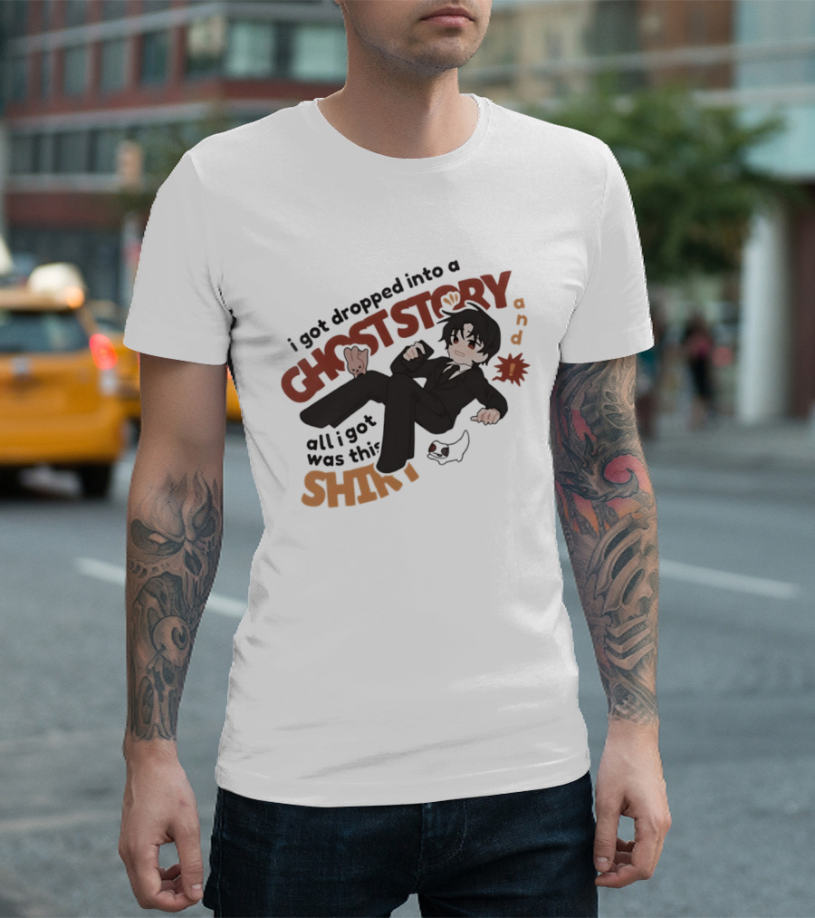 I Got Dropped Into A Ghost Story And All I Got Was This Anime T-Shirt