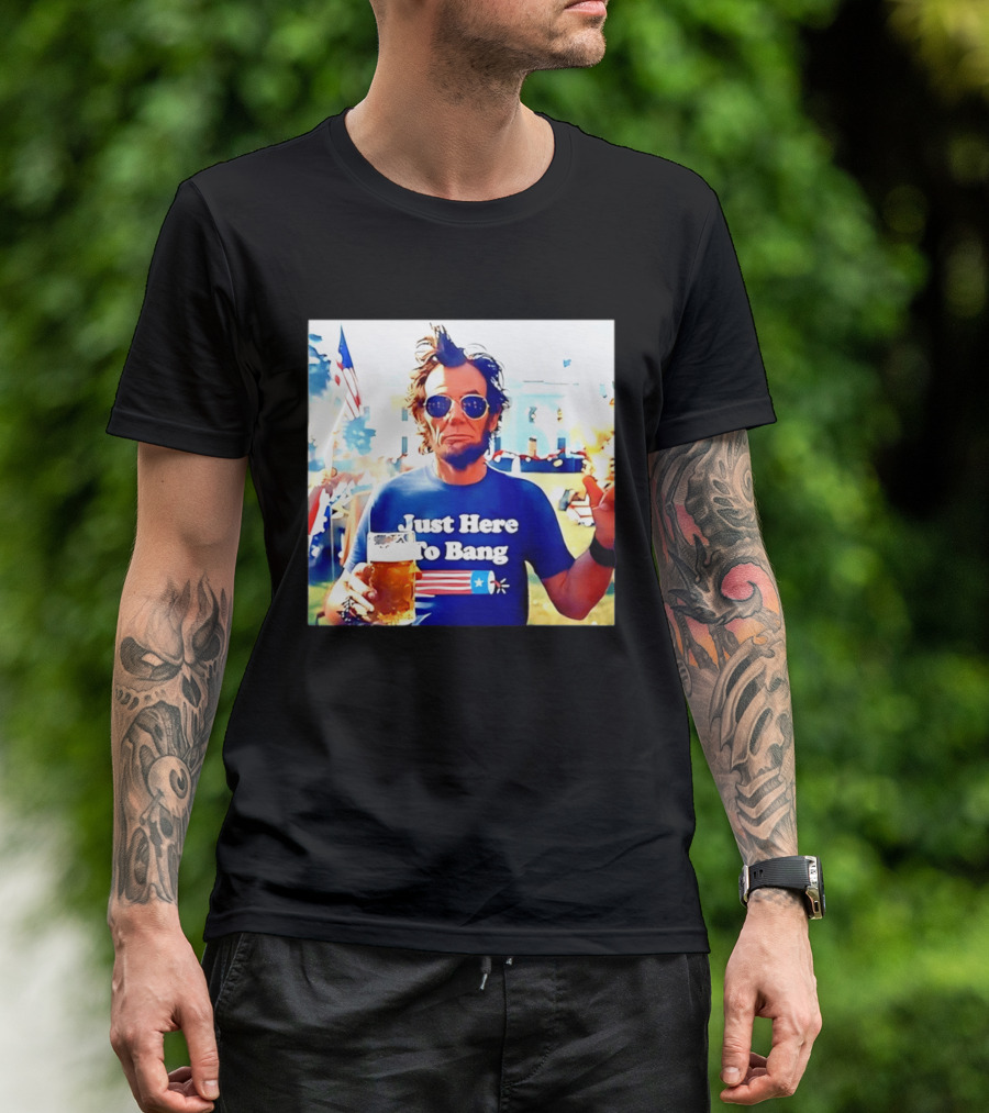 Just Here To Bang Abraham Lincoln 4th Of July Fireworks And Beer T-Shirt