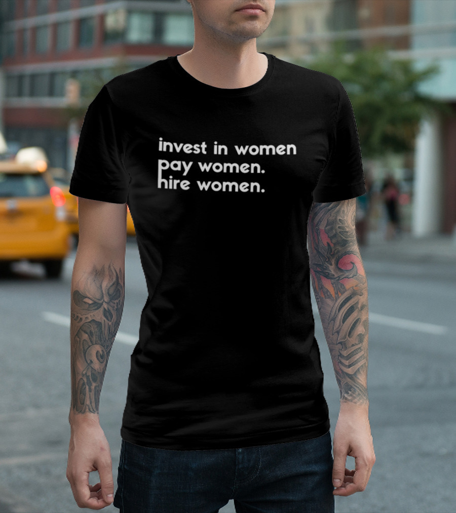 Invest In Women Pay Women Hire Women WNBA 2026 Pay Us What You Owe Us T-Shirt