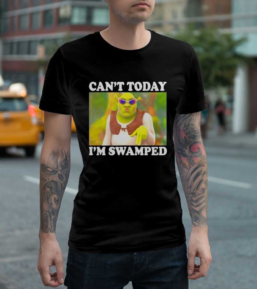 Can't Today I'm Swamped Shrek Sunglasses Meme T-Shirt