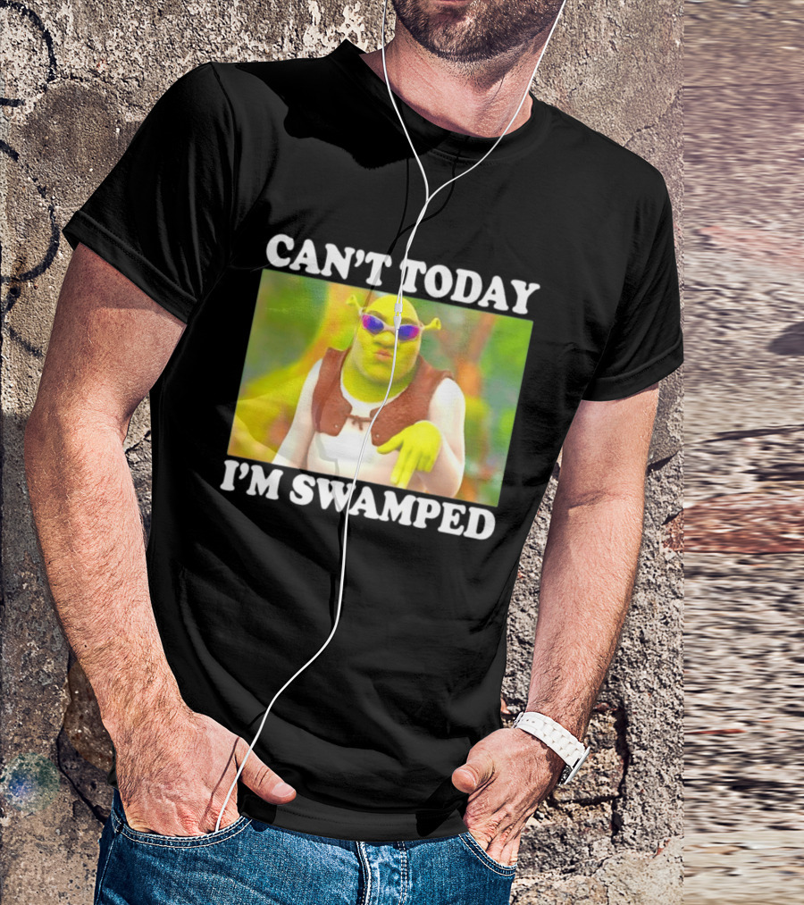 Can't Today I'm Swamped Shrek Sunglasses Meme T-Shirt
