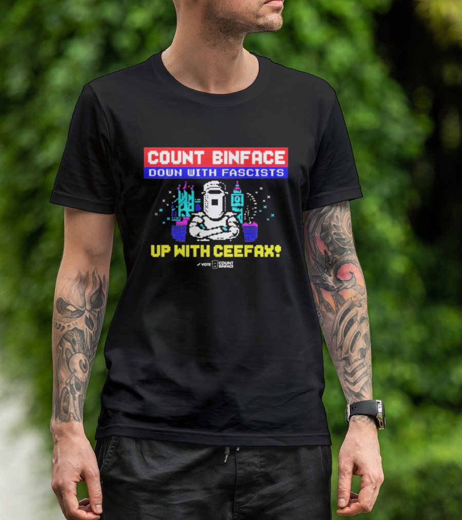 Count Binface Down With Fascists Up With Ceefax T-Shirt