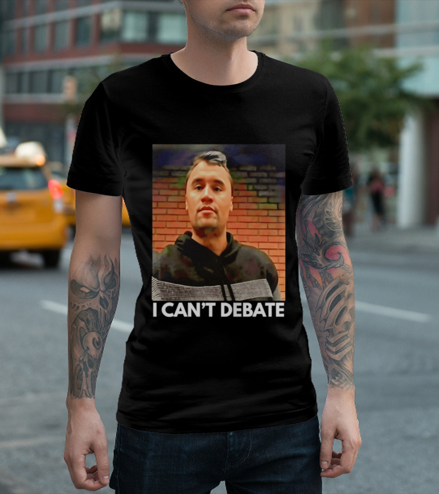 I Can't Debate Iconic Reference X George Floyd Charlie Kirk T-Shirt