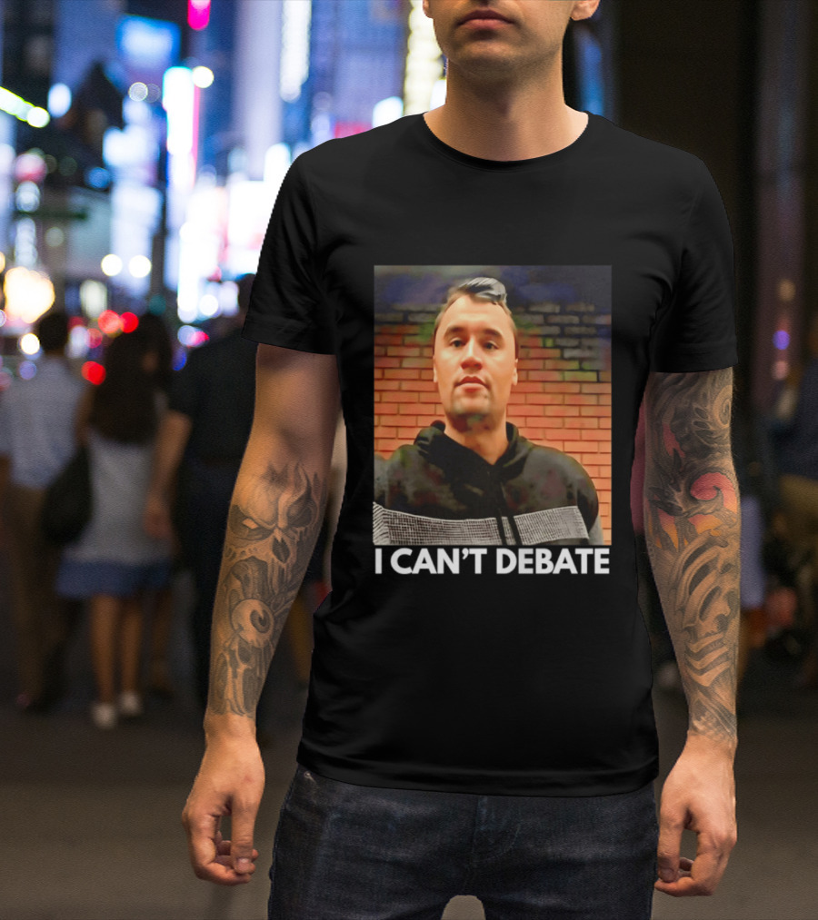 I Can't Debate Iconic Reference X George Floyd Charlie Kirk T-Shirt