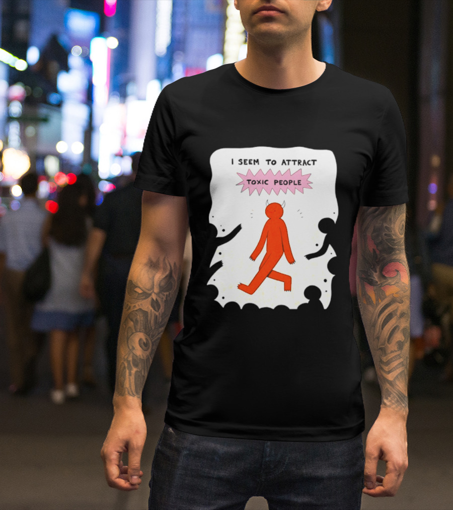 I Seem To Attract Toxic People Red Figure Surrounded By Dark Figures T-Shirt