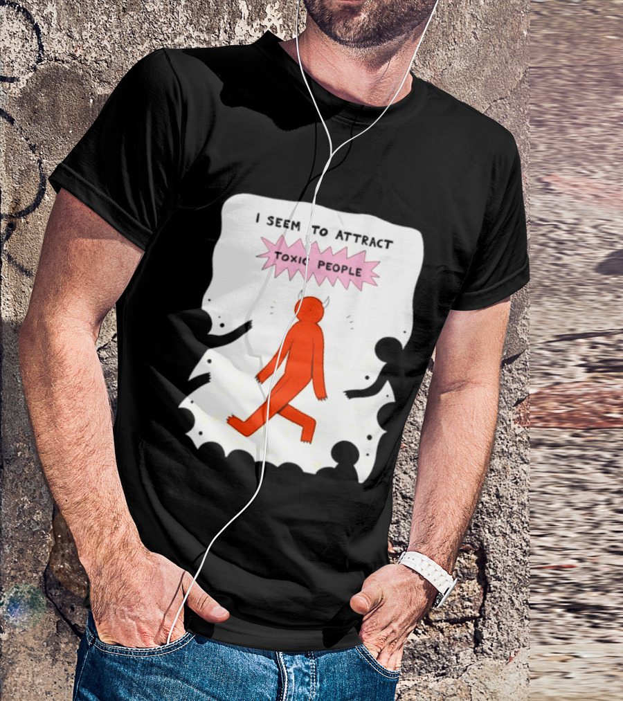 I Seem To Attract Toxic People Red Figure Surrounded By Dark Figures T-Shirt