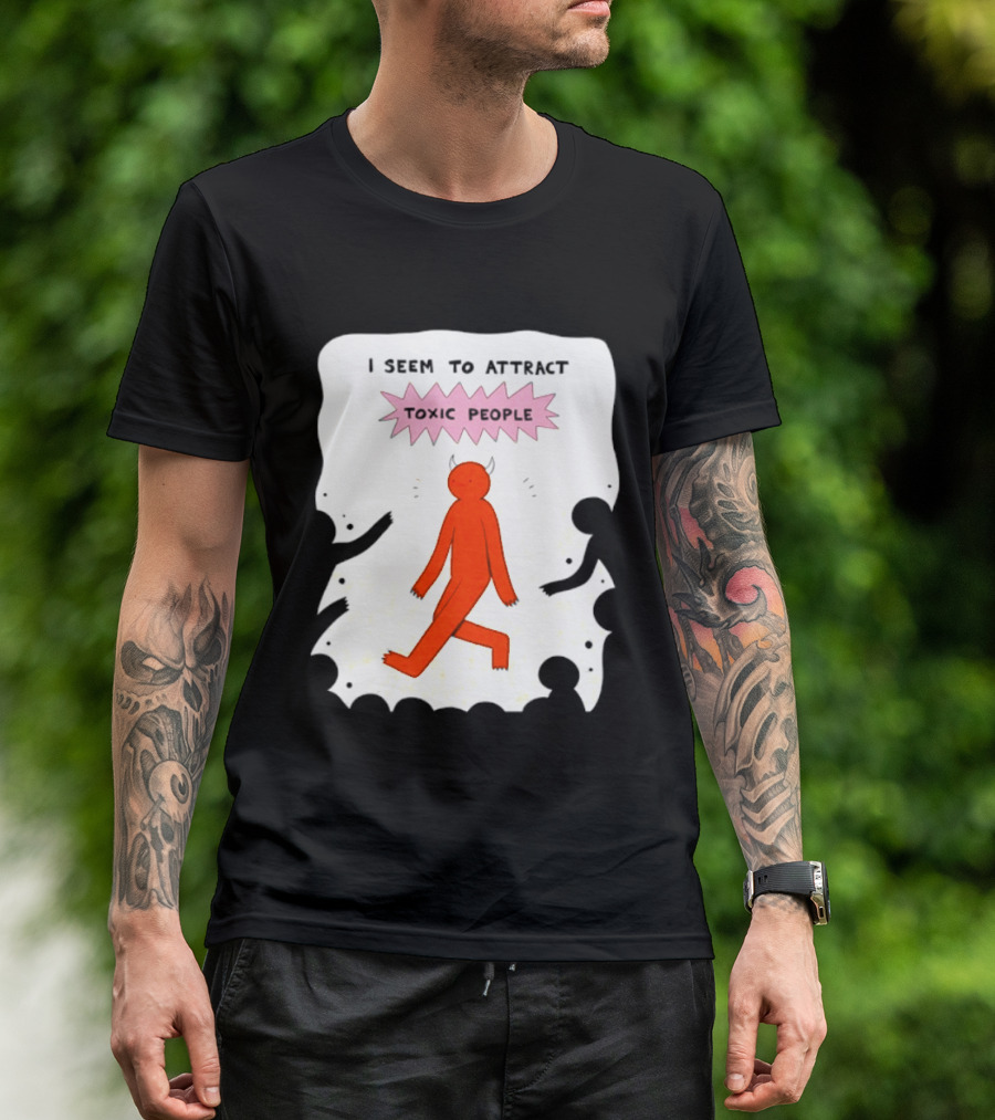 I Seem To Attract Toxic People Red Figure Surrounded By Dark Figures T-Shirt