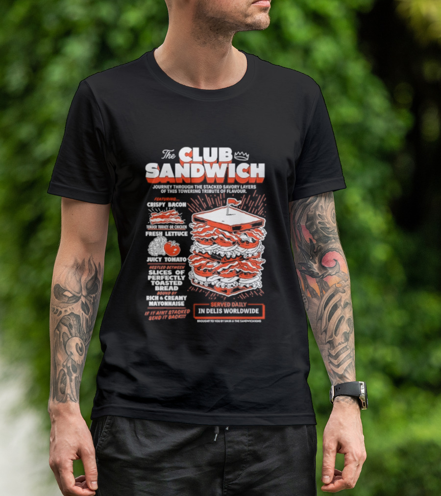 The Club Sandwich Adventure With Crispy And Fresh Ingredients Served Daily T-Shirt