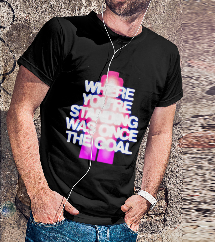 Where You're Standing Was Once The Goal Bright Neon Figure T-Shirt