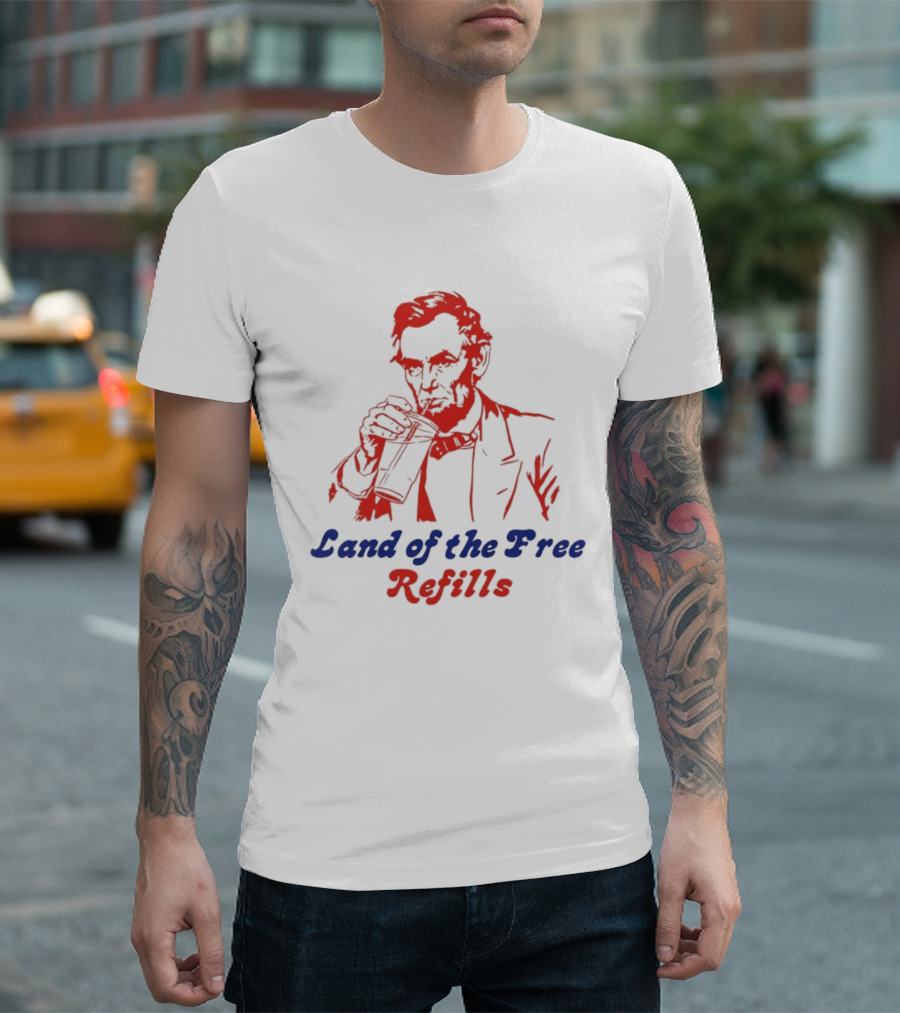 Land Of The Free Refills Abraham Lincoln Drinking Soda T-Shirt