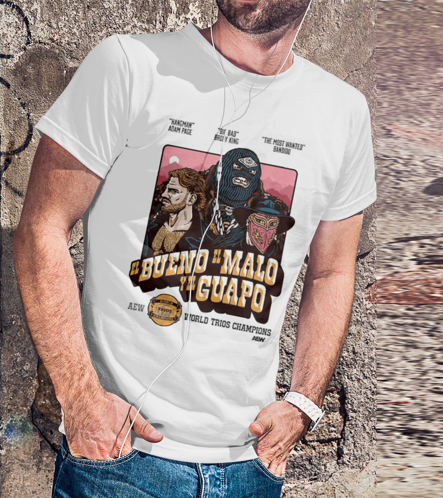 AEW El Bueno El Malo Y El Guapo World Trios Champions T-Shirt