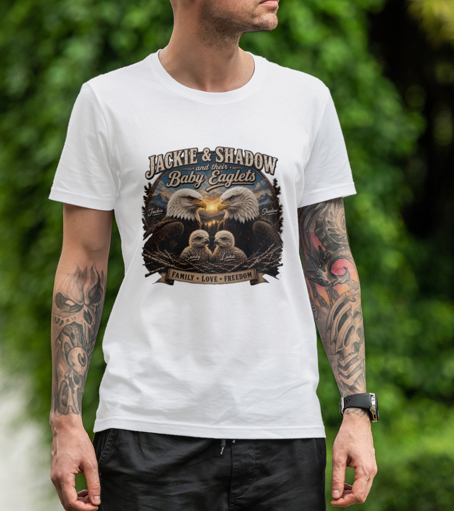 Jackie And Shadow And Their Baby Eaglets Sandy Luna Family Love Freedom Bald Eagles T-Shirt