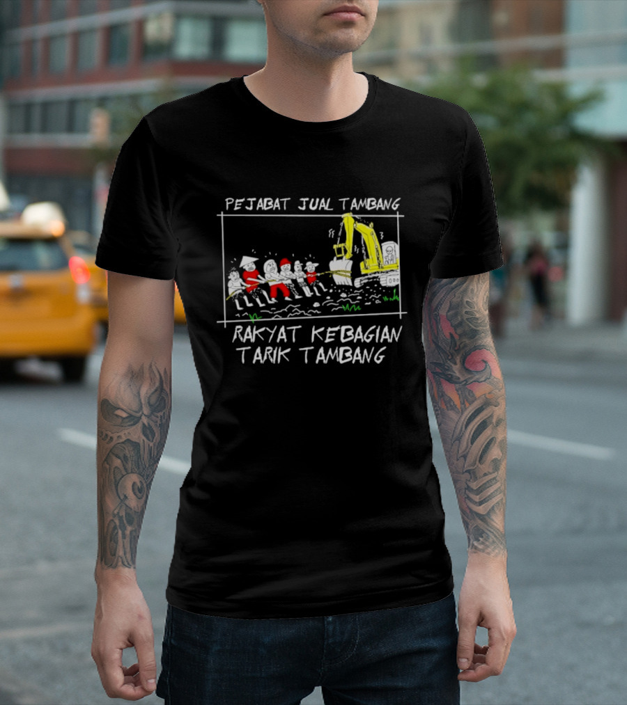 Pejabat Jual Tambang Rakyat Kebagian Tarik Tambang Excavator Tug Of War T-Shirt