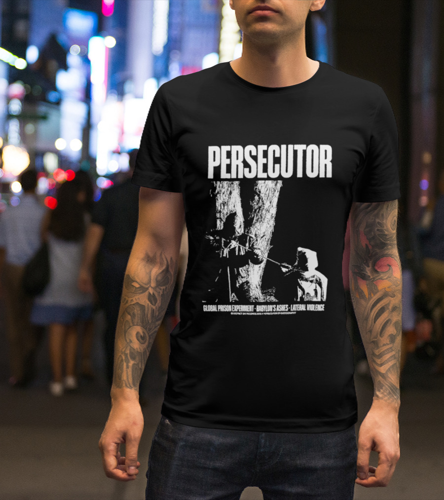 Persecutor Global Prison Experiment Babylon's Ashes Lateral Violence T-Shirt
