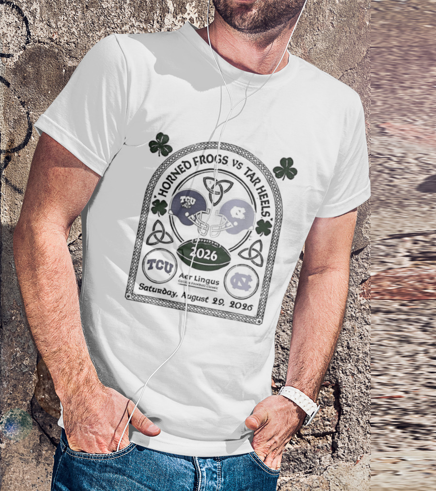 Horned Frogs Vs Tar Heels Aer Lingus College Football Classic TCU UNC 2026 Saturday August 29 T-Shirt