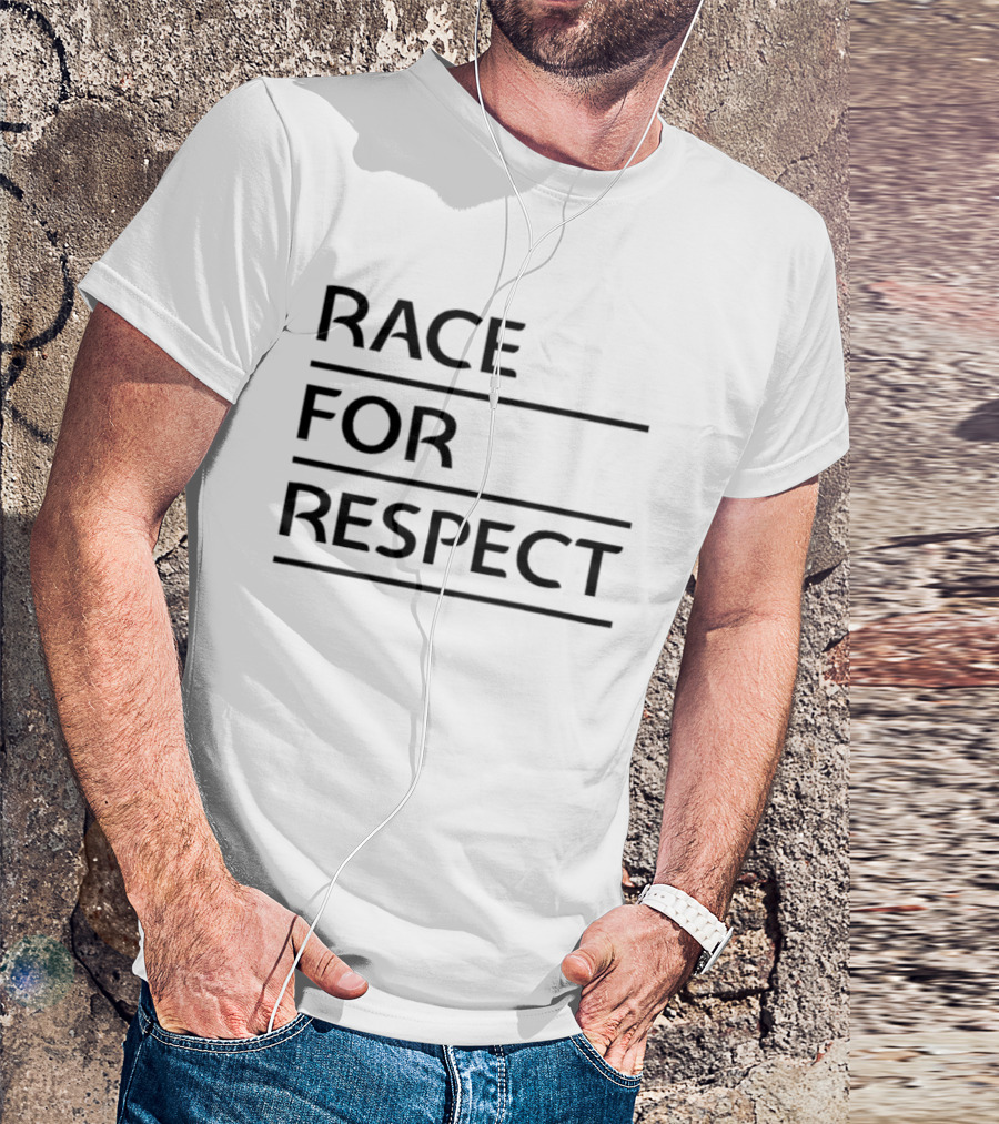 Race For Respect Social Justice Equality Movement T-Shirt