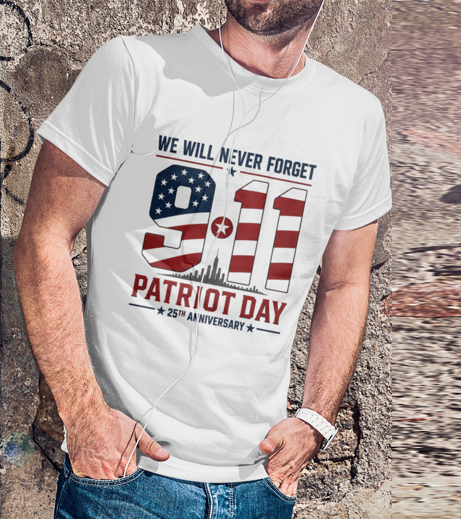 We Will Never Forget 9 11 Patriot Day 25th Anniversary USA Flag Skyline T-Shirt