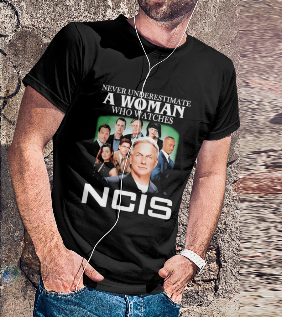 Never Underestimate A Woman Who Es NCIS Cast Members T-Shirt