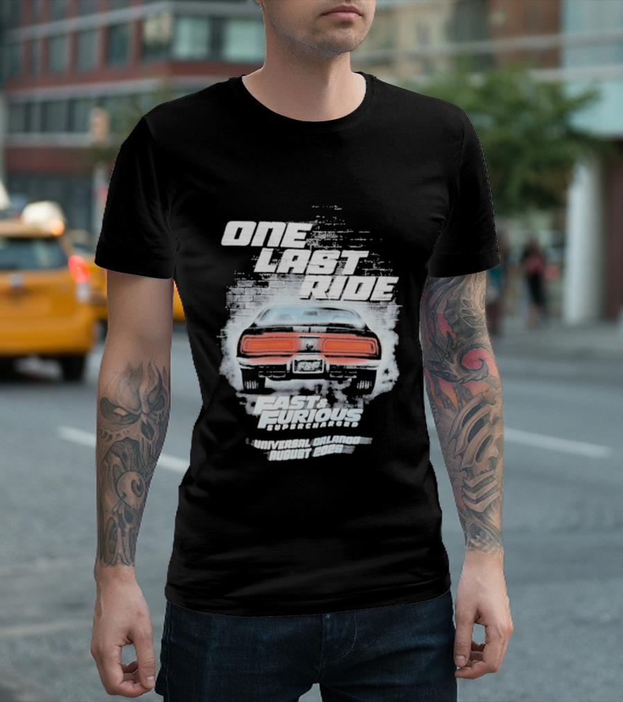 One Last Ride Fast Furious Supercharged 2026 Racing Car Backview T-Shirt