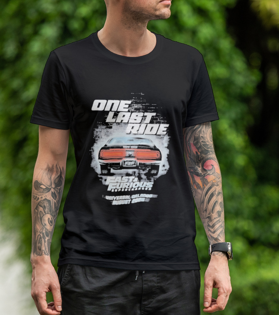 One Last Ride Fast Furious Supercharged 2026 Racing Car Backview T-Shirt