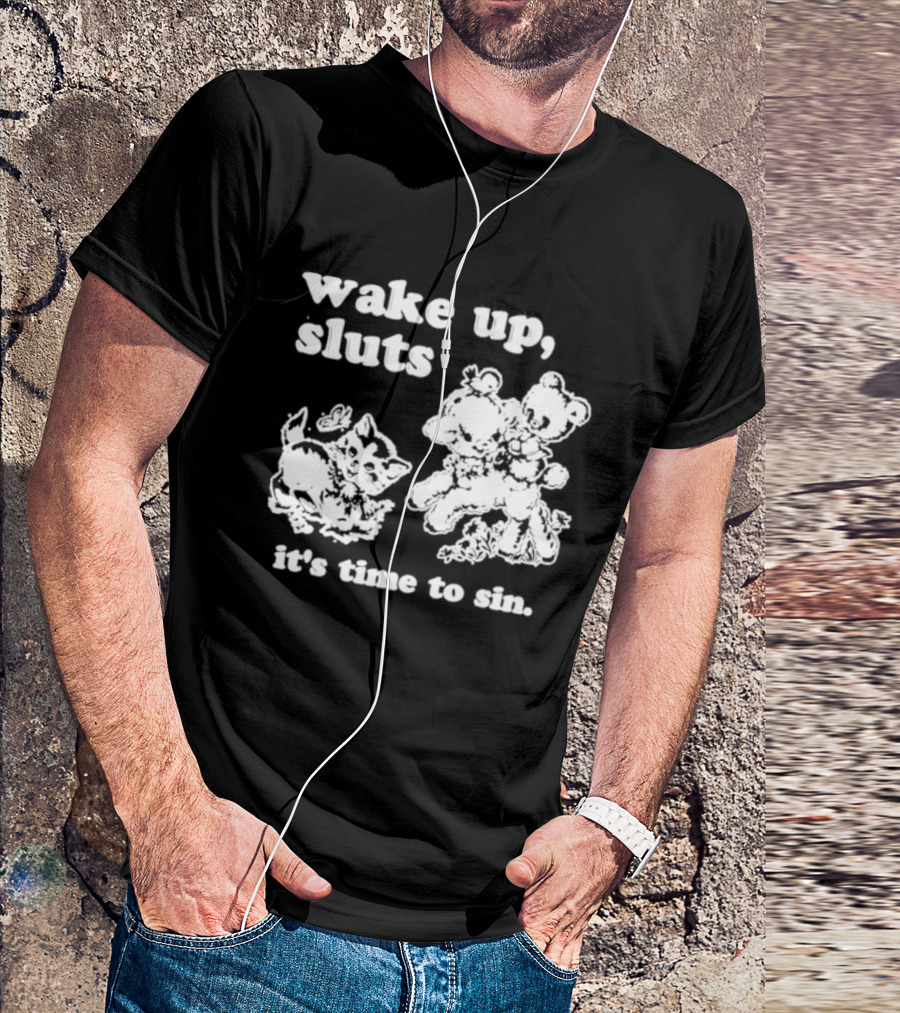 Wake Up Sluts It's Time To Sin Cats Anime T-Shirt