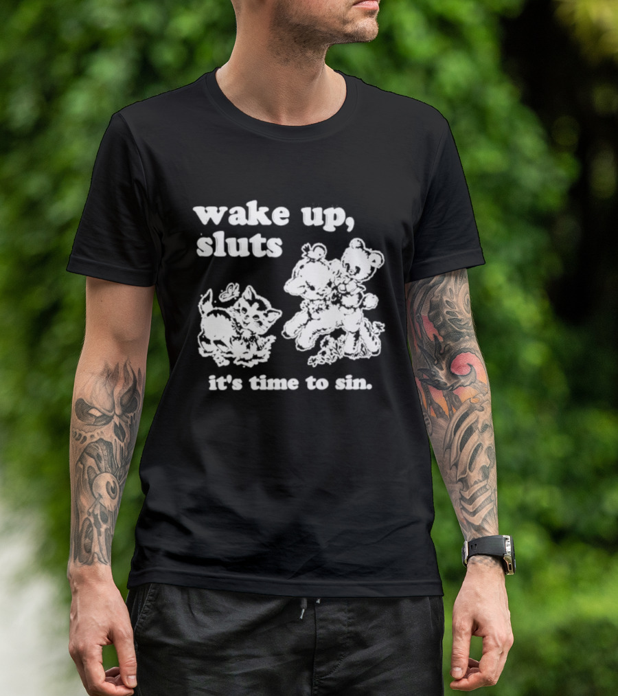 Wake Up Sluts It's Time To Sin Cats Anime T-Shirt