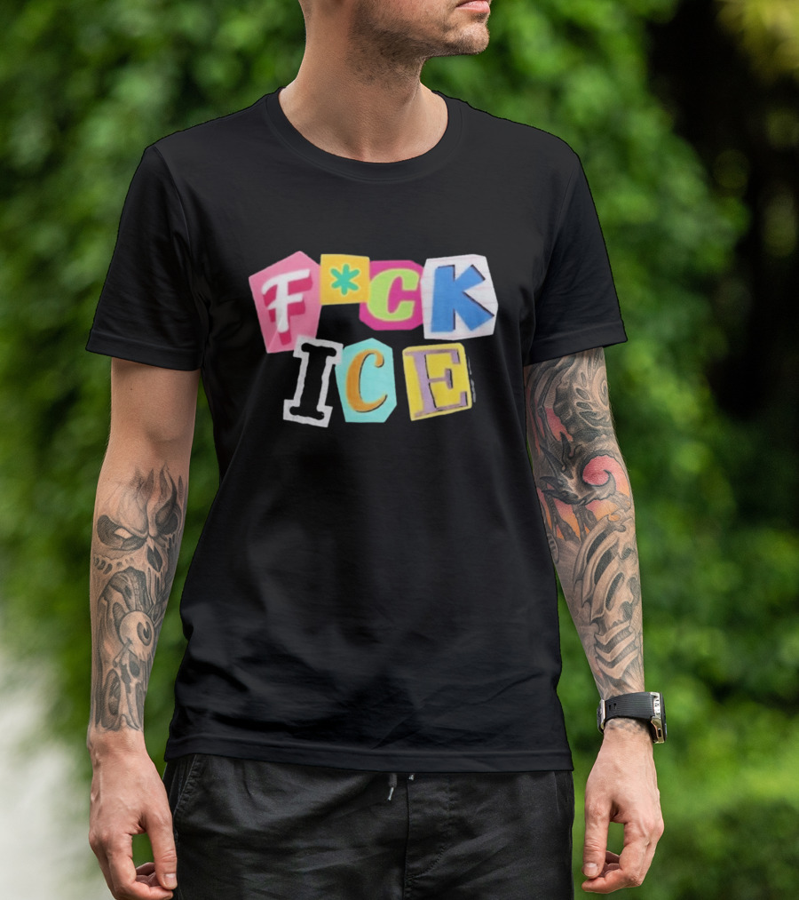 F*ck ICE Imagine Hating Immigrants Colorful Collage T-Shirt