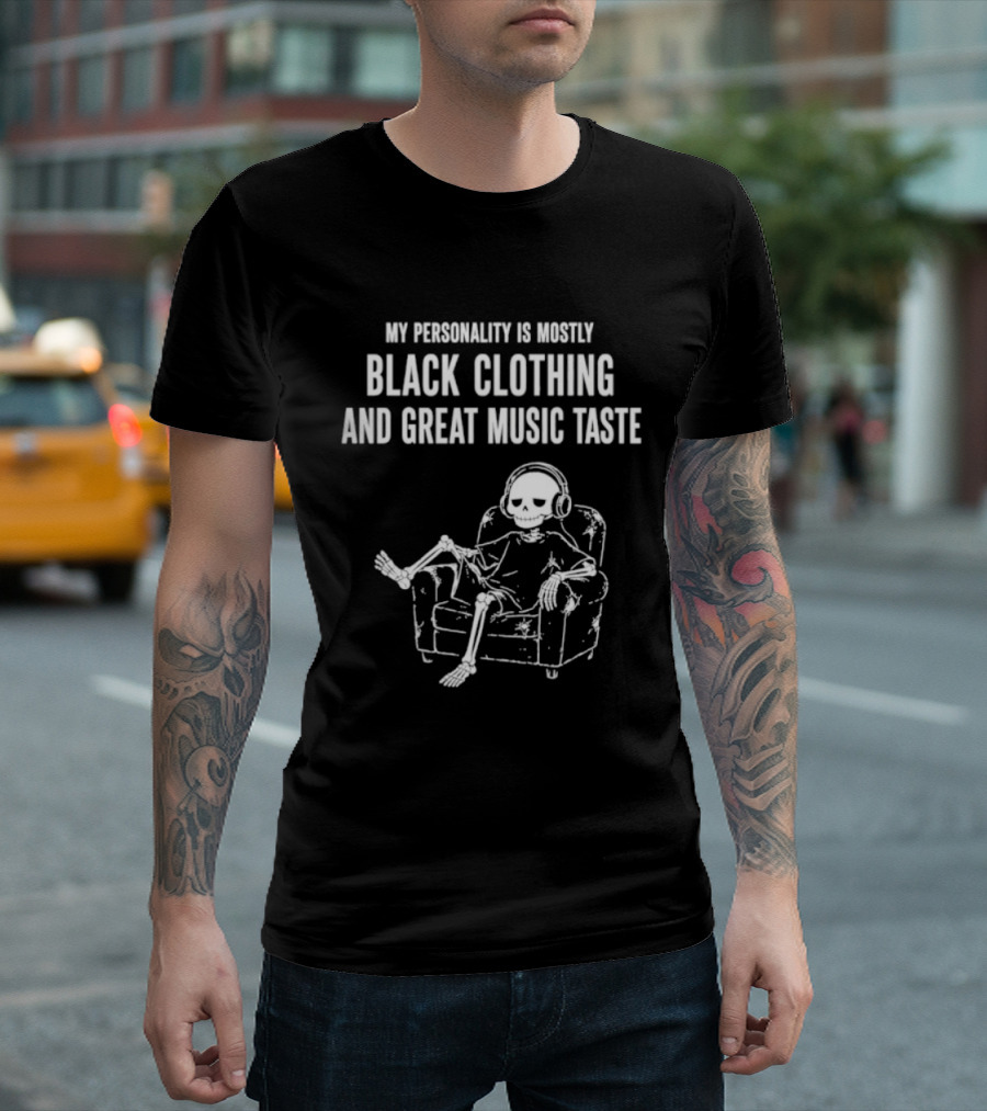 My Personality Is Mostly Black Clothing And Great Music Taste Skeleton Headphones Lounge T-Shirt