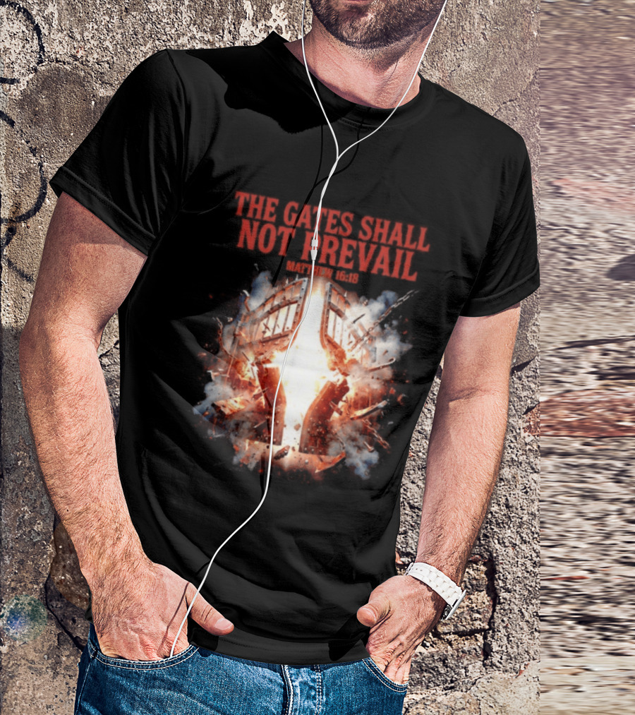 The Gates Shall Not Prevail Matthew 16 18 Explosive Fiery Scene T-Shirt
