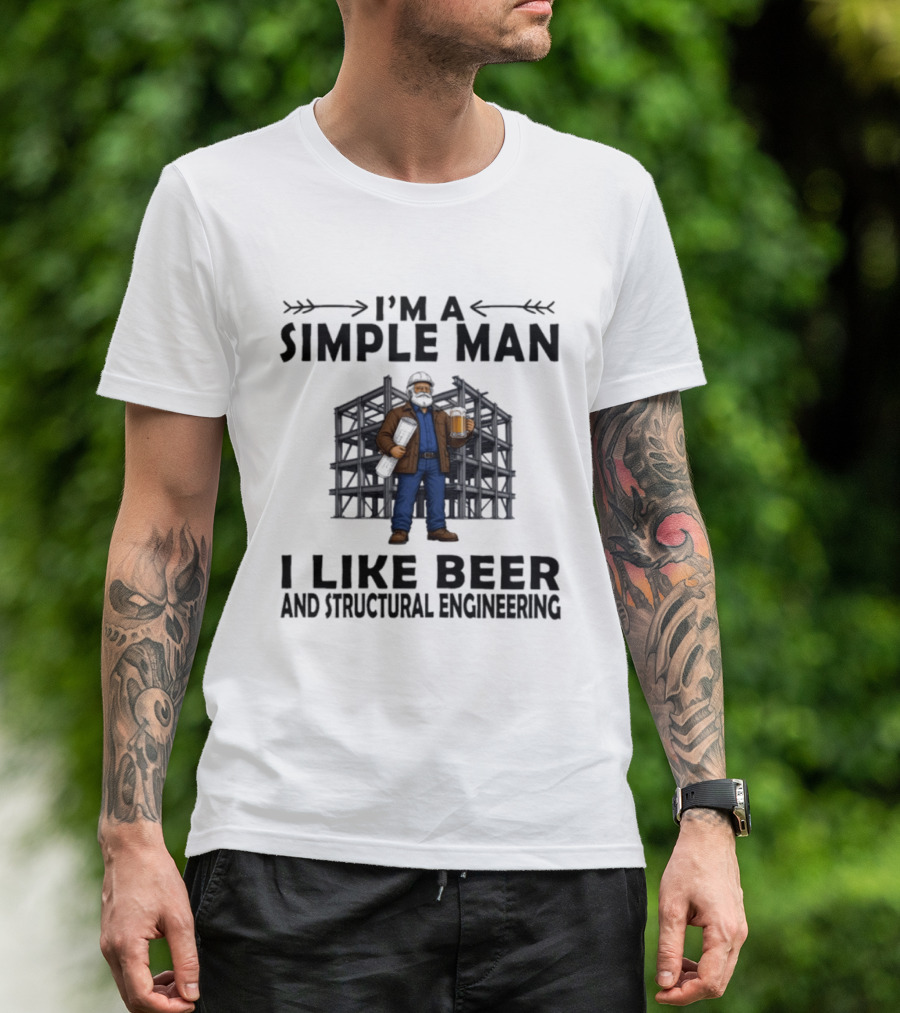 I'm A Simple Man I Like Beer And Structural Engineering Man Holding Beer T-Shirt