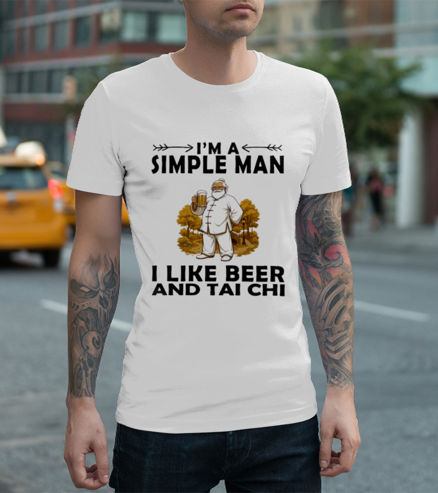 I'm A Simple Man I Like Beer And Tai Chi Trees T-Shirt