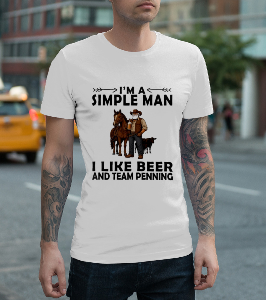 I'm A Simple Man I Like Beer And Team Penning Cowboy With Horse And Drink T-Shirt