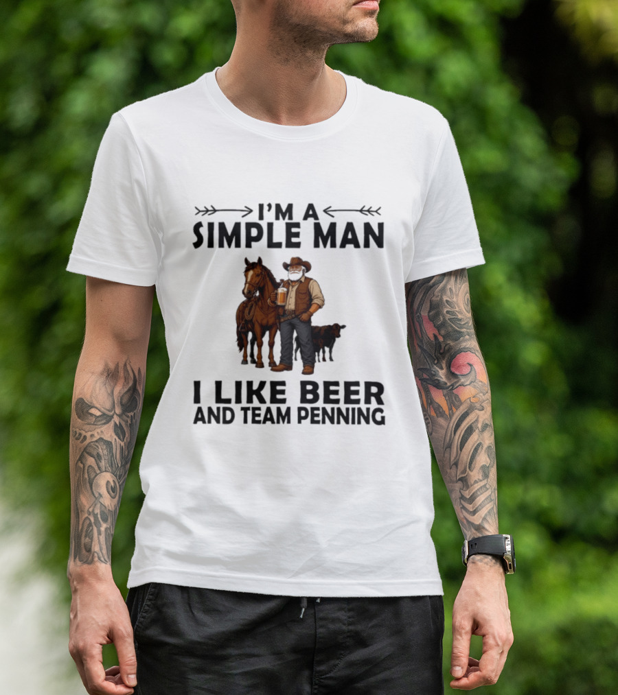 I'm A Simple Man I Like Beer And Team Penning Cowboy With Horse And Drink T-Shirt
