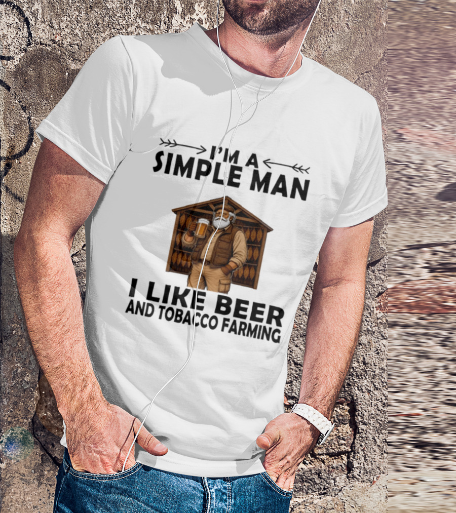 I'm A Simple Man I Like Beer And Tobacco Farming Vintage Rustic Farmer T-Shirt