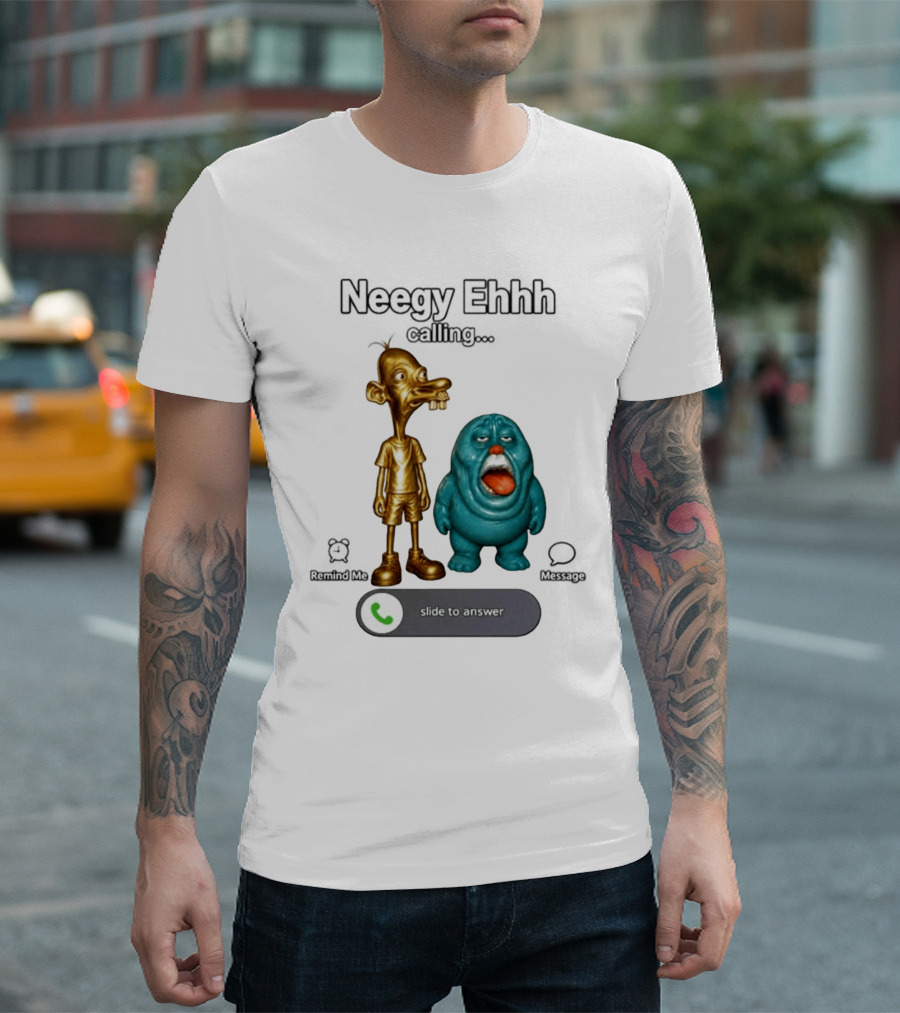 Neegy Ehhh Calling Slide To Answer With Quirky Characters T-Shirt