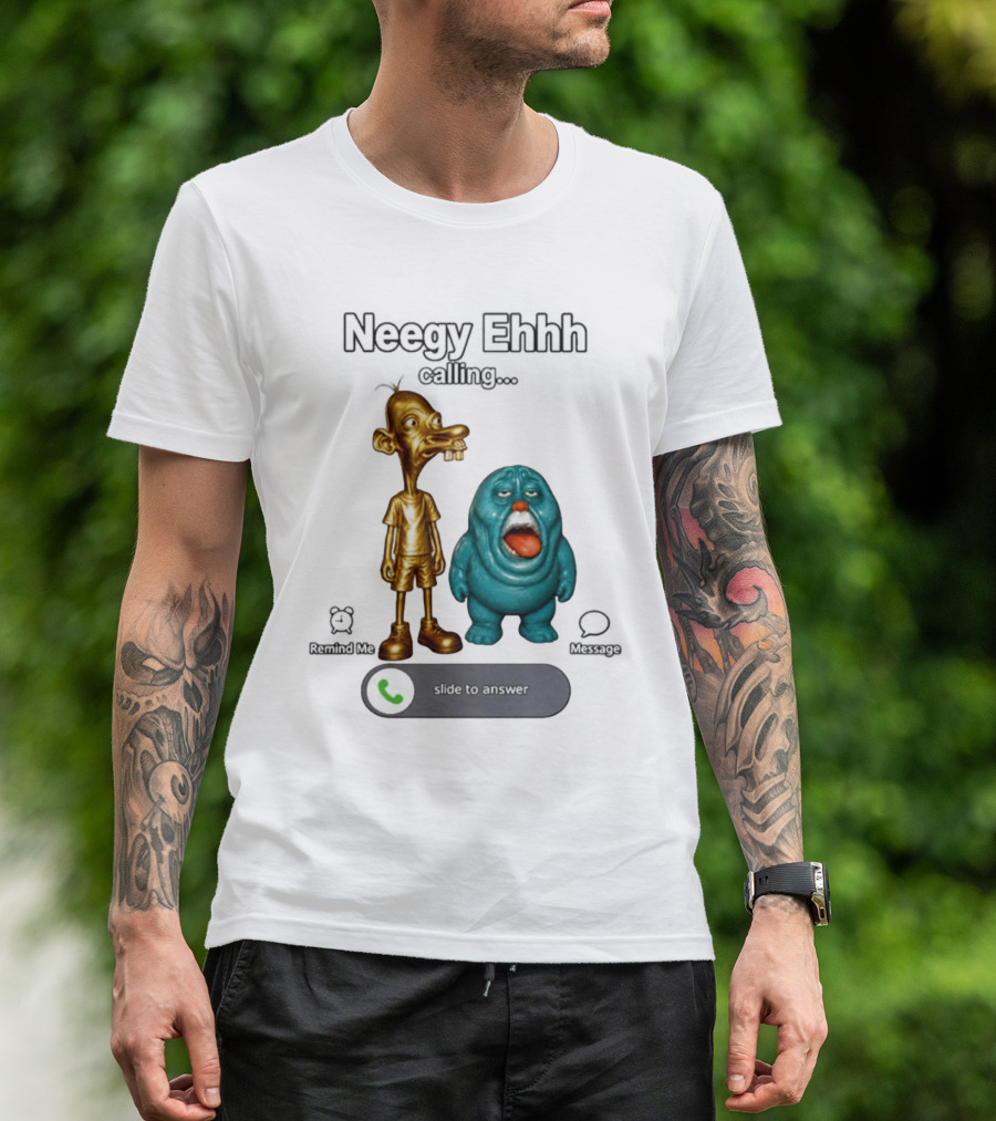 Neegy Ehhh Calling Slide To Answer With Quirky Characters T-Shirt