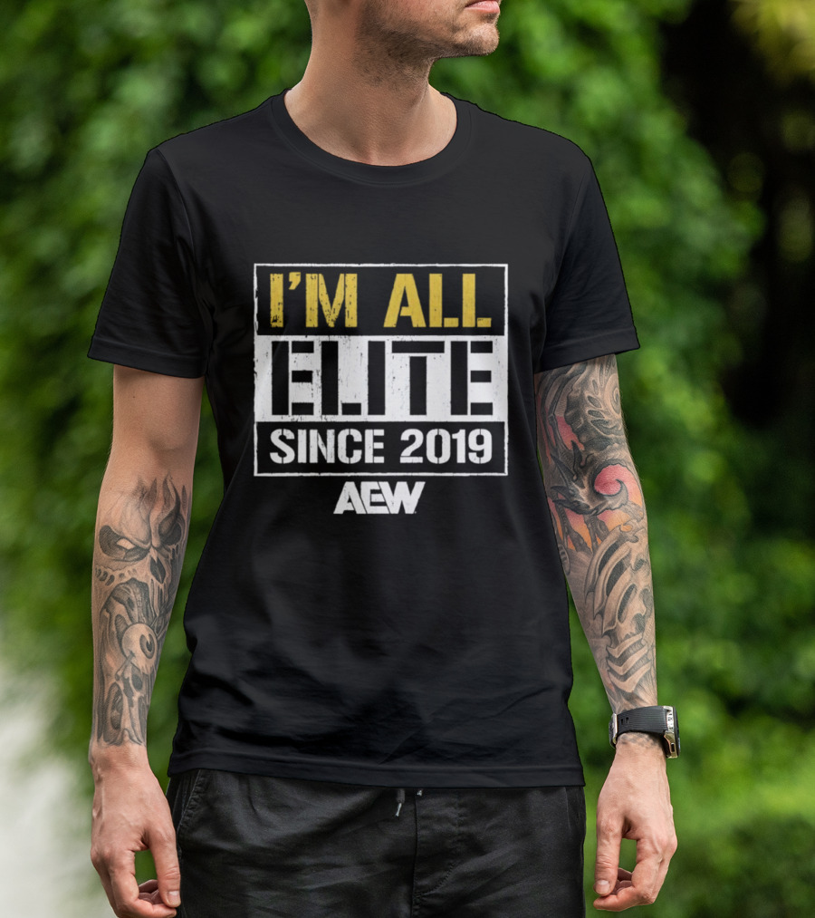 I'm All Elite AEW Since 2019 T-Shirt