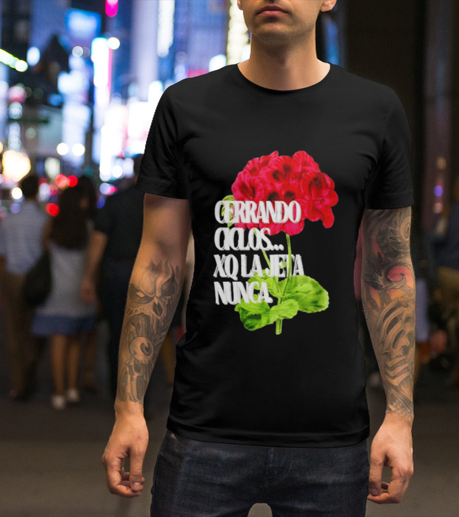 Cerrando Ciclos Xq La Jeta Nunca Red Flowers T-Shirt