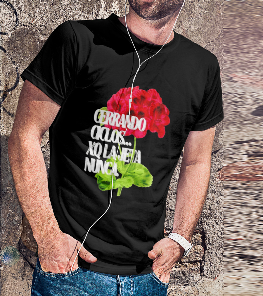 Cerrando Ciclos Xq La Jeta Nunca Red Flowers T-Shirt