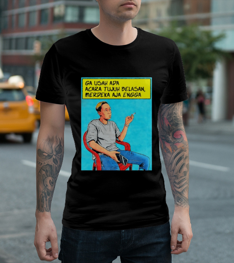 Ga Usah Ada Acara Tujuh Belasan Merdeka Aja Engga Meme Pop Art Indonesia T-Shirt