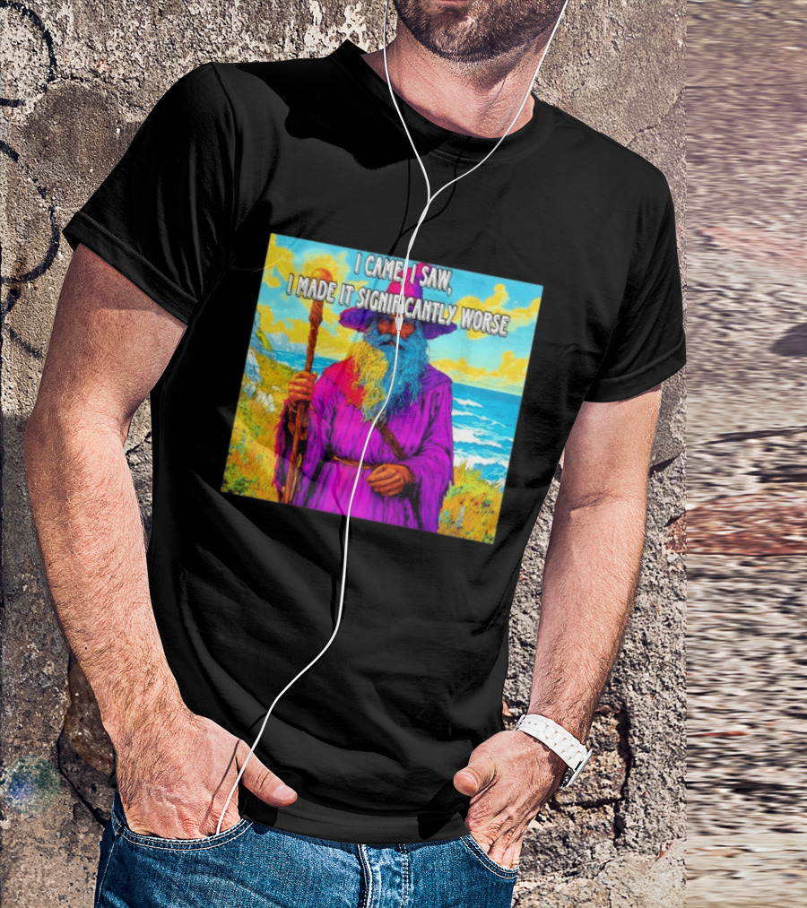 I Came I Saw I Made It Significantly Worse Wizard Robe And Staff T-Shirt