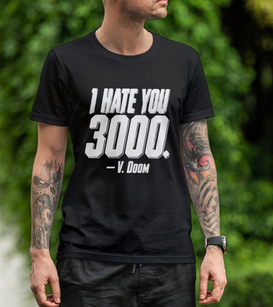 I Hate You 3000 V. Doom T-Shirt