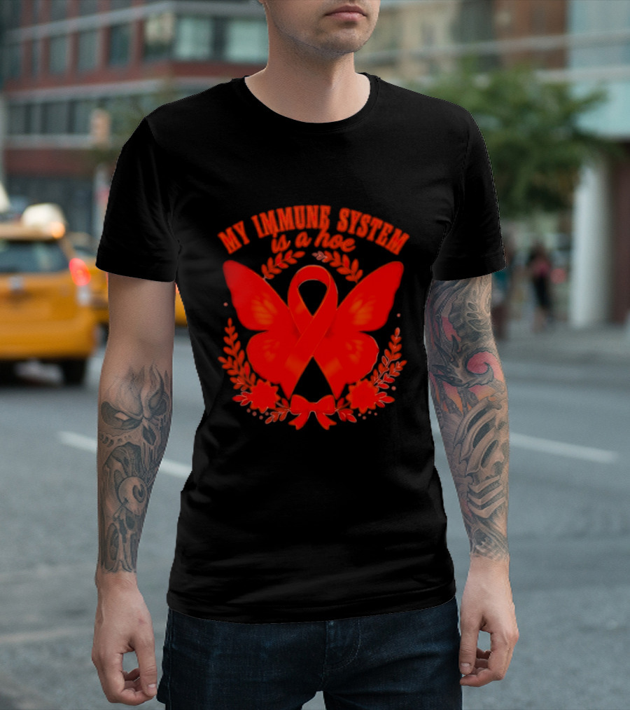 My Immune System Is A Hoe Autoimmune Disease Red Ribbon Butterfly T-Shirt