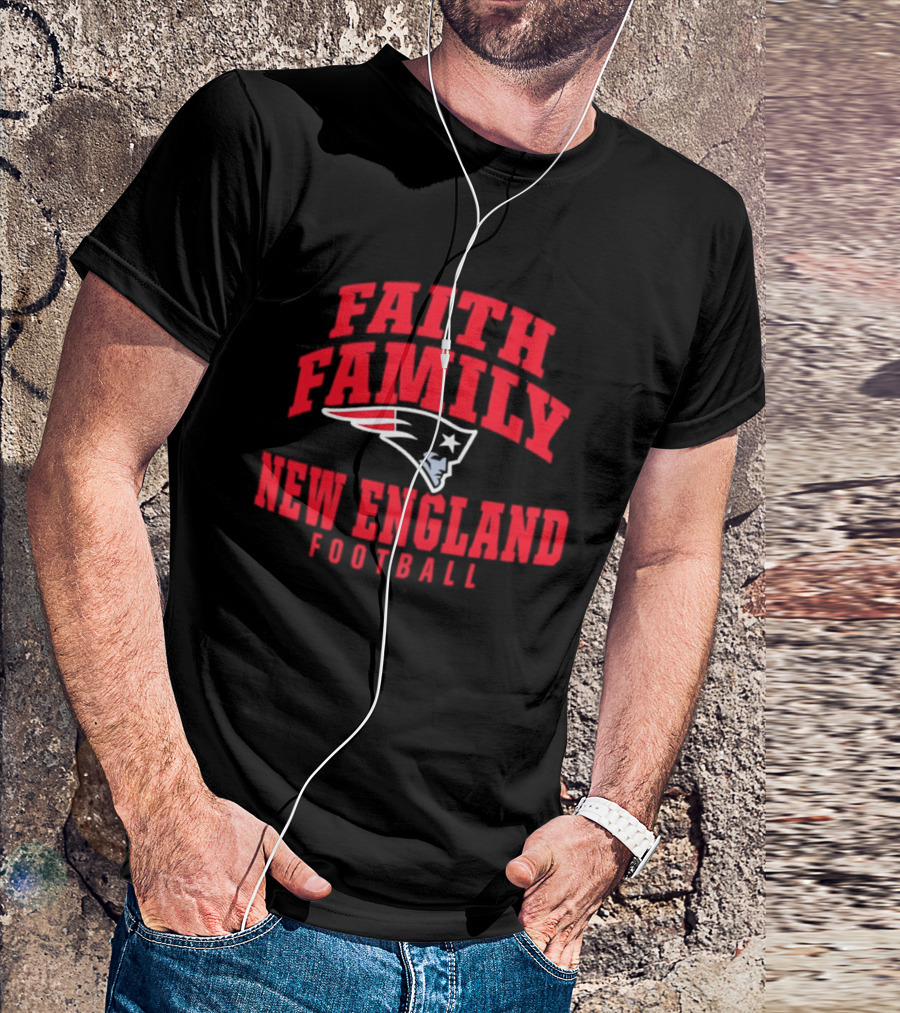 Faith Family New England Patriots Football T-Shirt