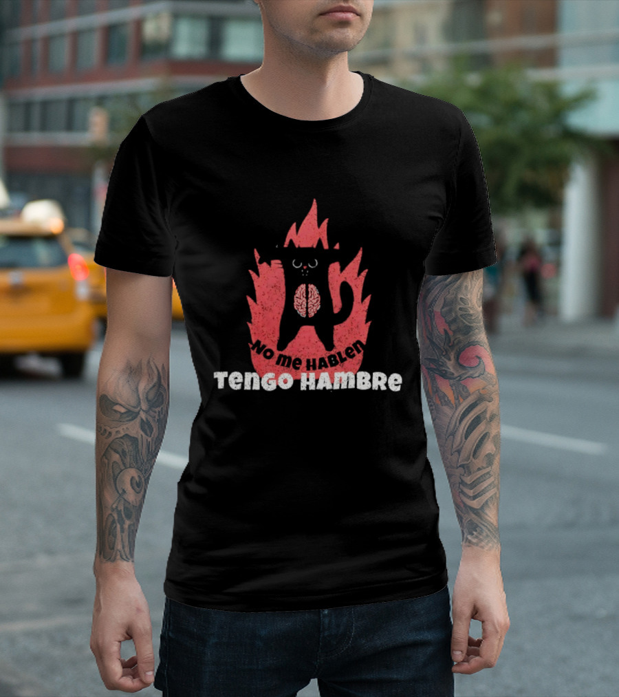 No Me Hablen Tengo Hambre Cat Brain Flames Hungry Message T-Shirt