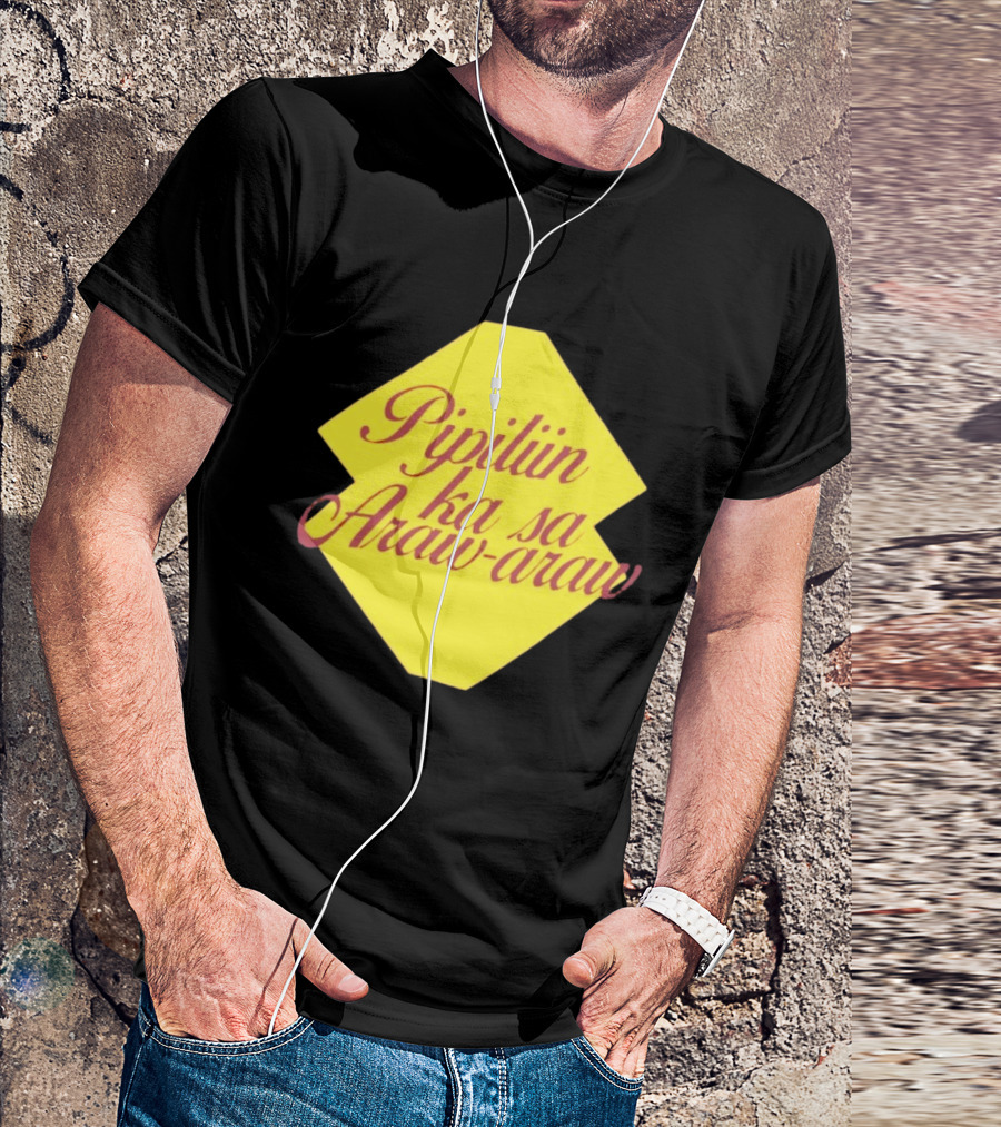 Pipiliin Ka Sa Araw Araw Ben&Ben OPM Filipino Music Merch T-Shirt