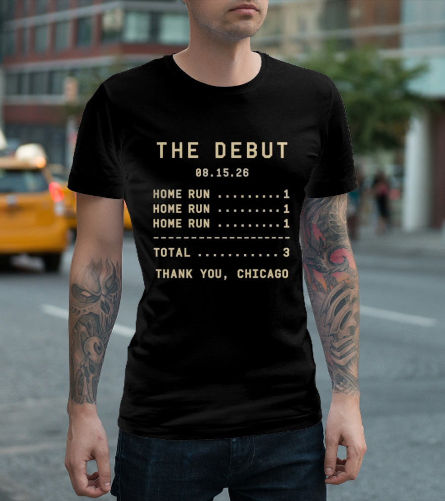 The Debut 08.15.26 Home Runs Total 3 Thank You Chicago T-Shirt