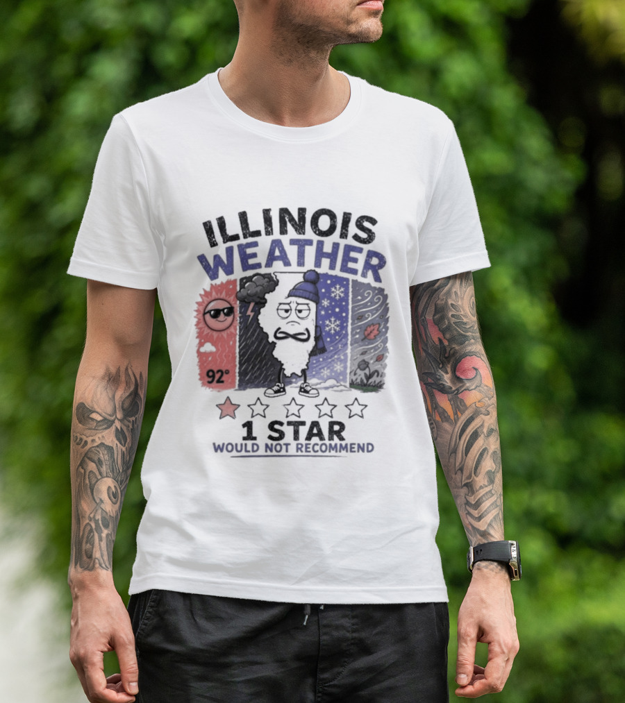Illinois Weather 92 Degrees 1 Star Would Not Recommend T-Shirt