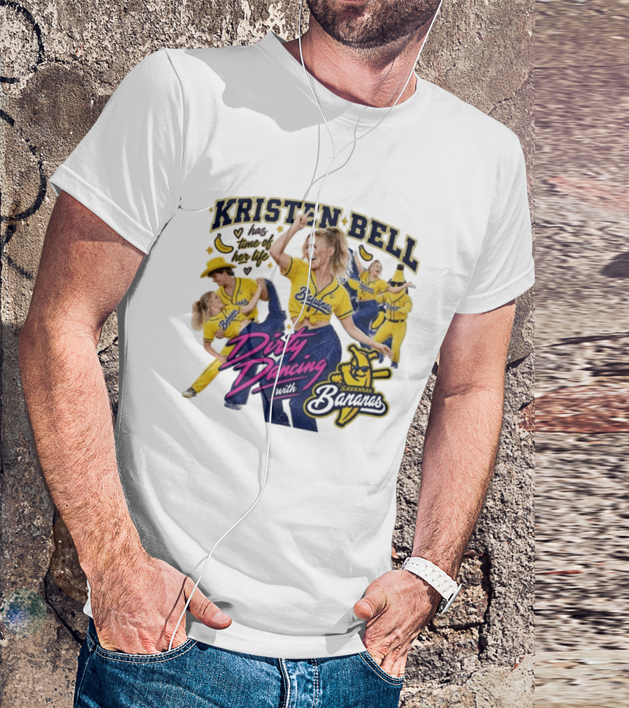 Kristen Bell Has Time Of Her Life Dirty Dancing With Savannah Bananas T-Shirt