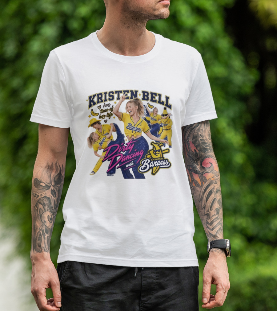 Kristen Bell Has Time Of Her Life Dirty Dancing With Savannah Bananas T-Shirt